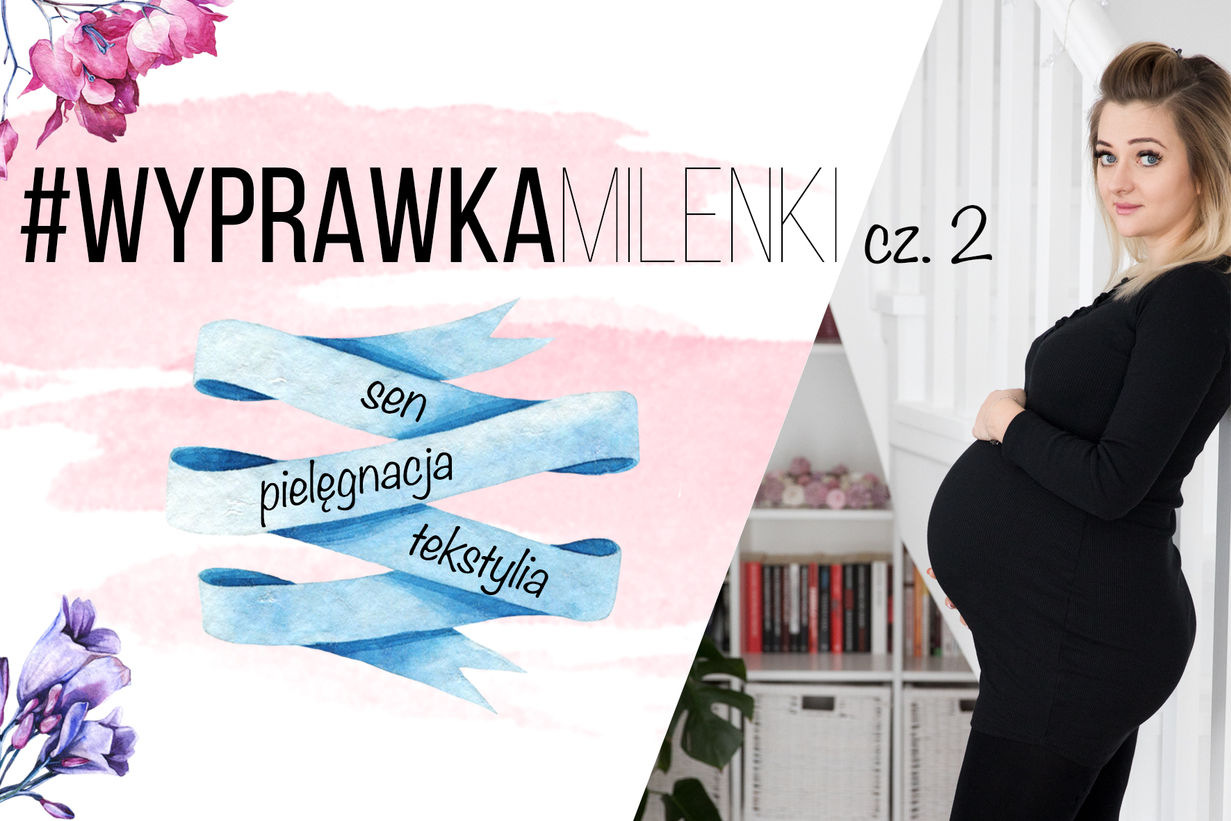 #WyprawkaMilenki, część 2 – pielęgnacja, tekstylia, sen (18 super gadżetów!)