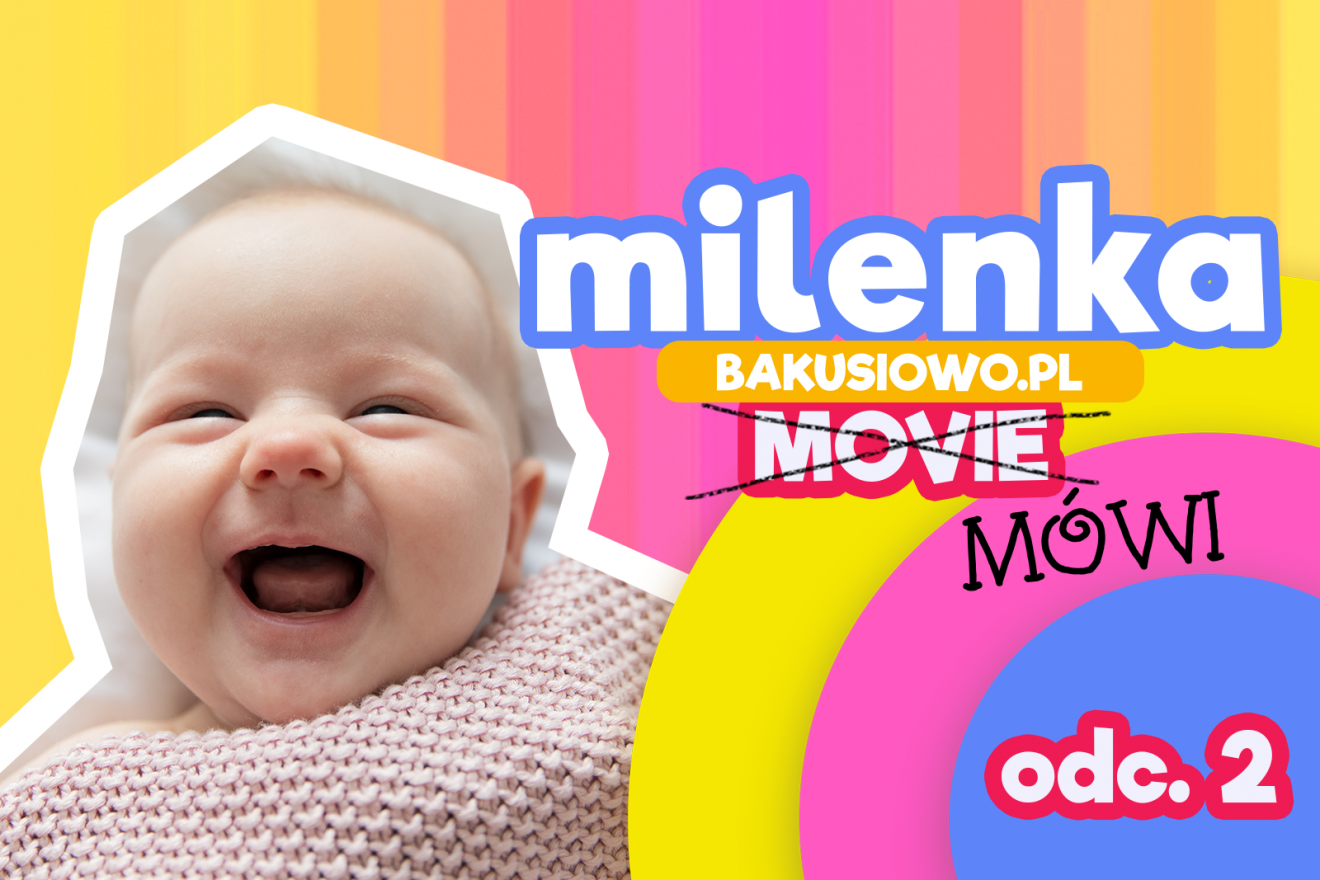 #MilenkaMówi odc. 2 – Drugi Miesiąc Życia Milenki!