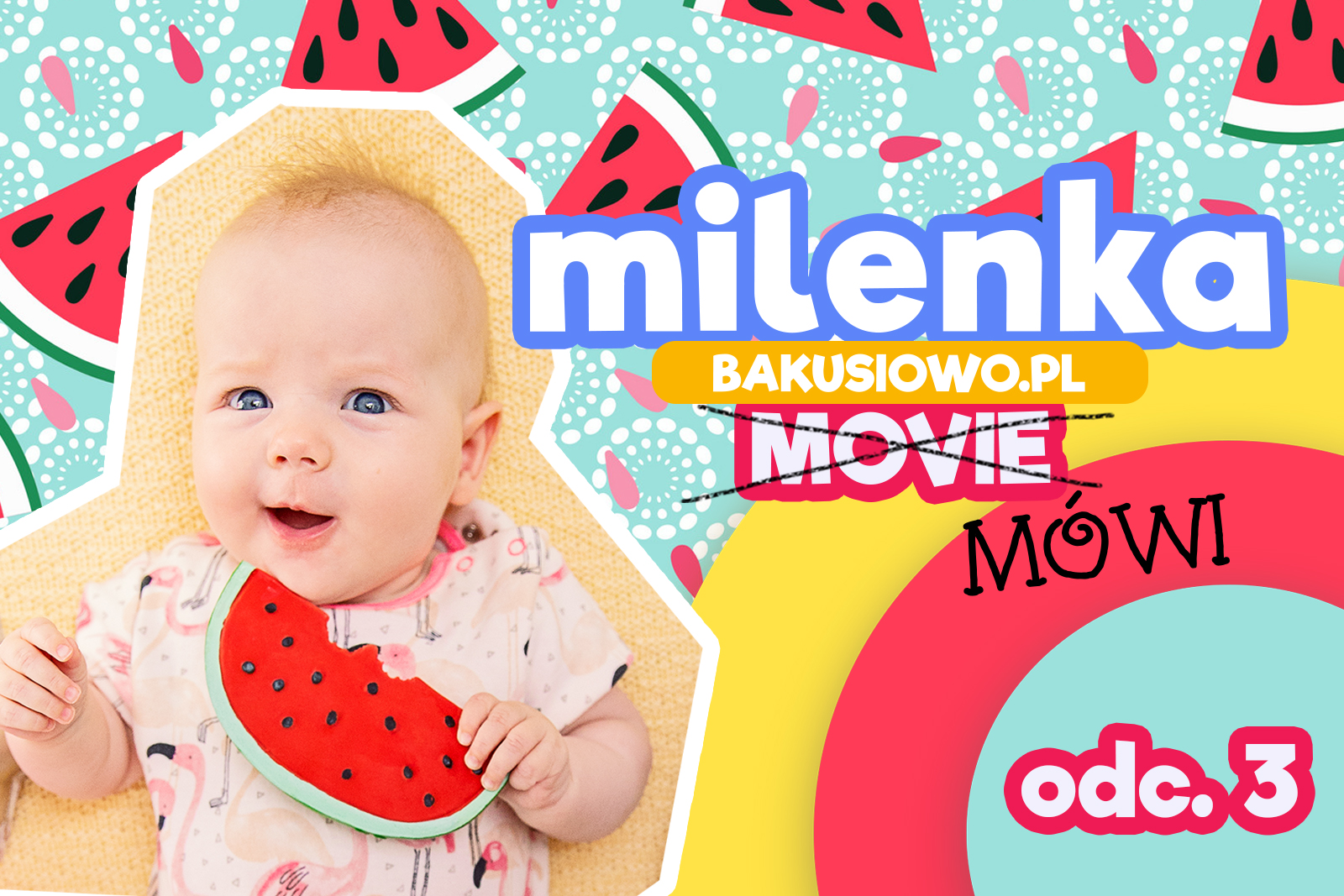 #MilenkaMówi odc. 3 – Trzeci Miesiąc Życia Milenki!