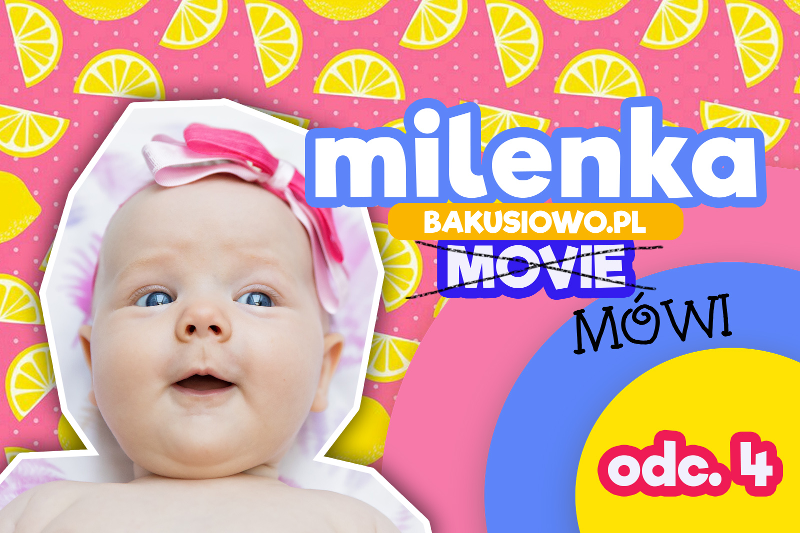 #MilenkaMówi odc. 4 – Czwarty Miesiąc Życia Milenki!