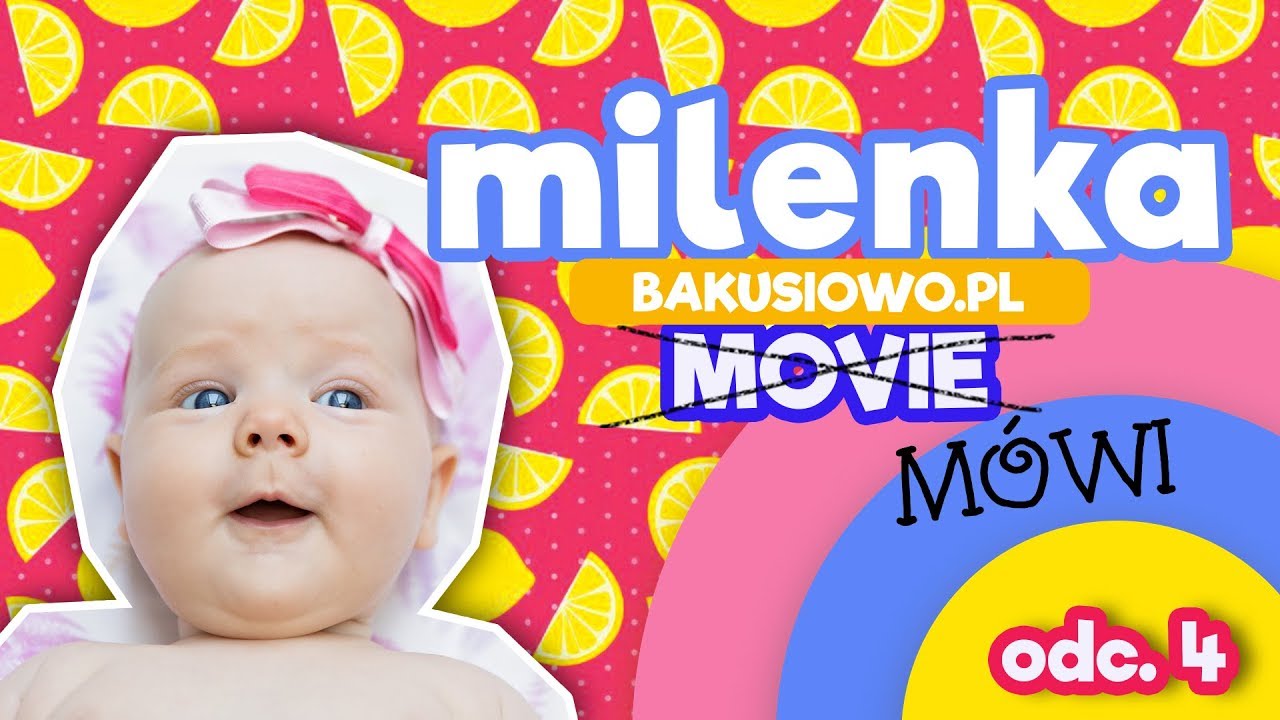 #MilenkaMówi odc. 4 – Czwarty Miesiąc Życia Milenki!