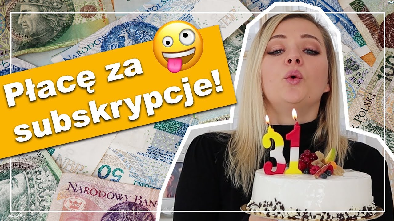 Płacę za subskrypcje… a co tam! *raz się żyje*